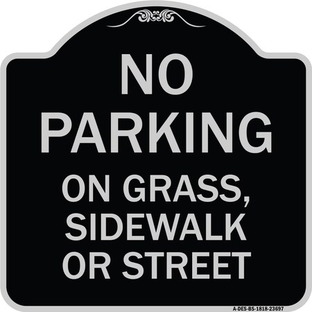 Signmission No Parking on Grass Sidewalk or Street Heavy-Gauge Aluminum Sign, 18" x 18", BS-1818-23697 A-DES-BS-1818-23697